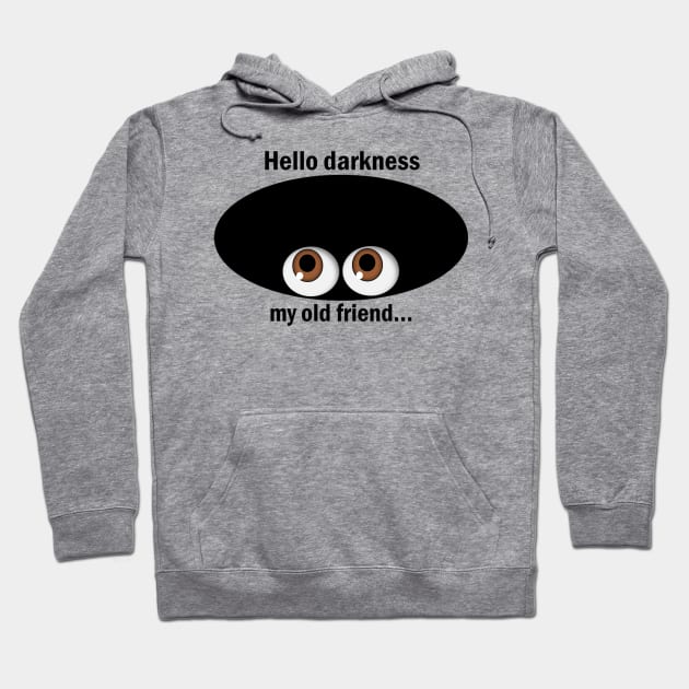 Hello Darkness My Old Friend Hoodie by Slap Cat Designs
